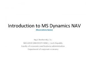 Introduction to MS Dynamics NAV Reservationsbasics Ing J