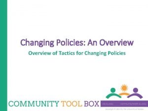Changing Policies An Overview of Tactics for Changing