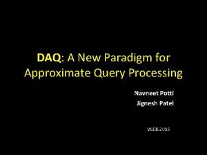 DAQ A New Paradigm for Approximate Query Processing
