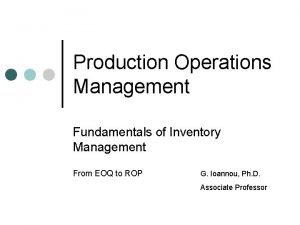 Production Operations Management Fundamentals of Inventory Management From