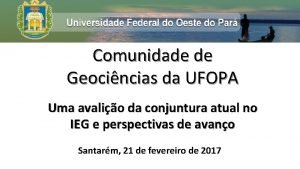 Comunidade de Geocincias da UFOPA Uma avalio da