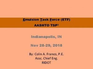 Emulsion Task Force ETF AASHTO TSP 2 Indianapolis