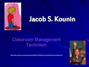 Jacob S Kounin Classroom Management Techniken http www