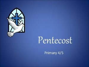 Pentecost Primary 45 Spirit Anthem Come brighten this