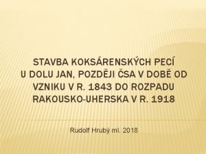 STAVBA KOKSRENSKCH PEC U DOLU JAN POZDJI SA