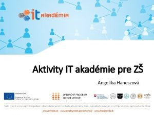 Aktivity IT akadmie pre Z Angelika Haneszov Aktivity