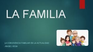 Convivencia familiar en la actualidad