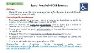 D E Regio Osasco Escola Acessvel PDDE Estrutura