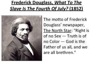 Frederick Douglass What To The Slave Is The