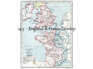 England and france develop England and france develop