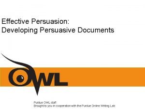 Effective Persuasion Developing Persuasive Documents Purdue OWL staff