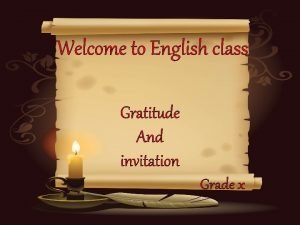 Welcome to English class Gratitude And invitation Grade