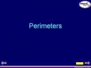 Perimeters Menu Boardworks Ltd 2001 PERIMETERS A RECTANGLES