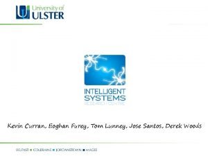 Kevin Curran Eoghan Furey Tom Lunney Jose Santos