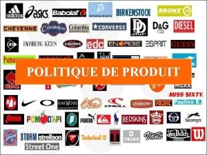 POLITIQUE DE PRODUIT I Linnovation par la couleur