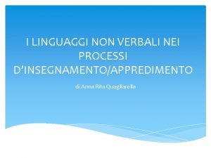 I LINGUAGGI NON VERBALI NEI PROCESSI DINSEGNAMENTOAPPREDIMENTO di