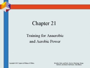 Chapter 21 Training for Anaerobic and Aerobic Power