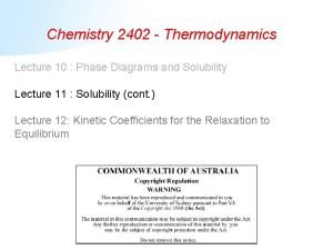 Chemistry 2402 Thermodynamics Lecture 10 Phase Diagrams and