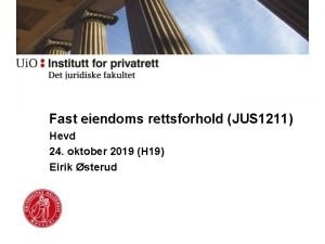 Fast eiendoms rettsforhold JUS 1211 Hevd 24 oktober