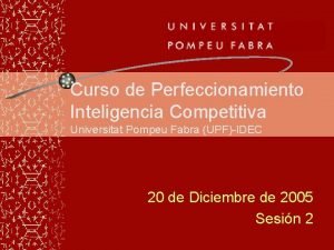 Curso de Perfeccionamiento Inteligencia Competitiva Universitat Pompeu Fabra