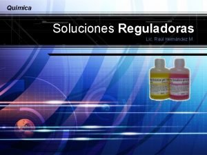 Qumica Soluciones Reguladoras LOGO Lic Ral Hernndez M
