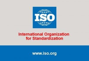 International Organization for Standardization www iso org DSG