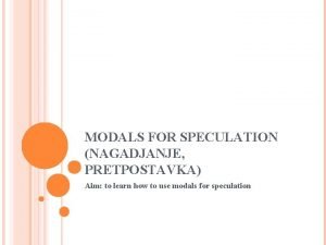 Modals for speculation