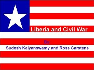 Liberia and Civil War By Sudesh Kalyanswamy and