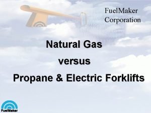 Fuel Maker Corporation Natural Gas versus Propane Electric