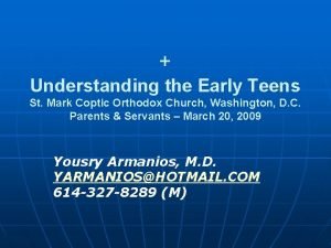 Understanding the Early Teens St Mark Coptic Orthodox