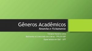 Gneros Acadmicos Resenha e Fichamento Tatiane Honrio Lima