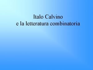 Italo Calvino e la letteratura combinatoria Santiago de