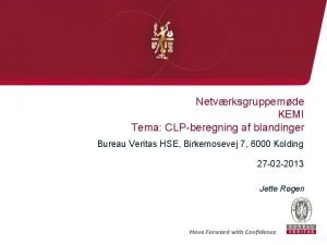 Netvrksgruppemde KEMI Tema CLPberegning af blandinger Bureau Veritas