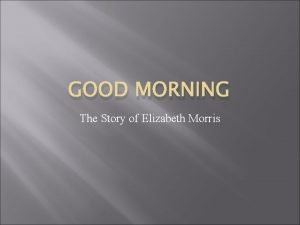 Good morning elizabeth