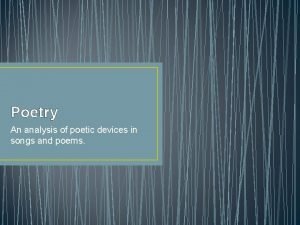 Poetic devices in songs Poetic devices in songs