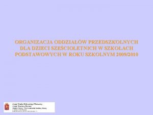 ORGANIZACJA ODDZIAW PRZEDSZKOLNYCH DLA DZIECI SZECIOLETNICH W SZKOACH