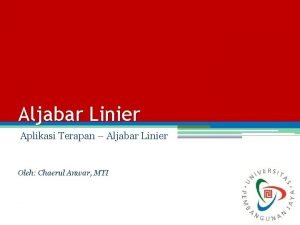 Aljabar Linier Aplikasi Terapan Aljabar Linier Oleh Chaerul