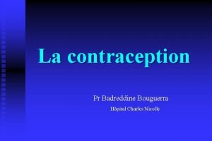 La contraception Pr Badreddine Bouguerra Hpital Charles Nicolle