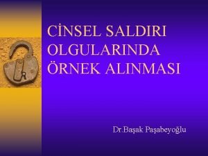 CNSEL SALDIRI OLGULARINDA RNEK ALINMASI Dr Baak Paabeyolu