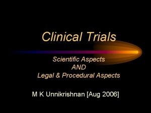 Clinical Trials Scientific Aspects AND Legal Procedural Aspects