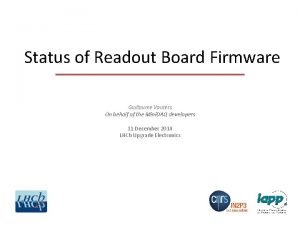 Status of Readout Board Firmware Guillaume Vouters On