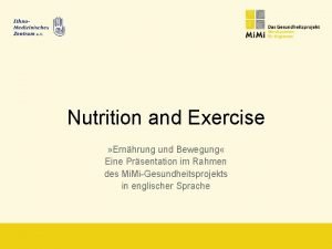 Nutrition and Exercise Ernhrung und Bewegung Eine Prsentation