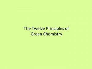 Twelve principles of green chemistry