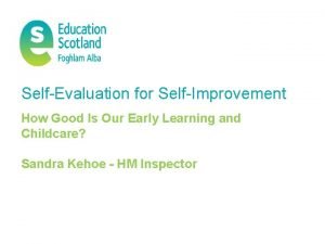 SelfEvaluation for SelfImprovement How Good Is Our Early