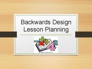 Backwards Design Lesson Planning Agenda Backwards Design Beginning