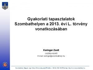 Gyakorlati tapasztalatok Szombathelyen a 2013 vi L trvny