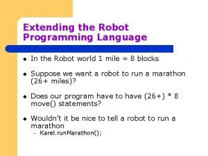 Extending the Robot Programming Language l In the