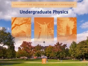 Undergraduate Physics 26 Feb2011 1 Undergraduate Physics at