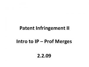 Patent Infringement II Intro to IP Prof Merges