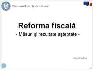 Ministerul Finanelor Publice Reforma fiscal Msuri i rezultate